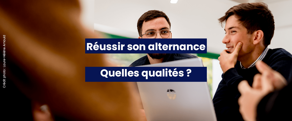 Quelles sont les qualités pour réussir en alternance ?
