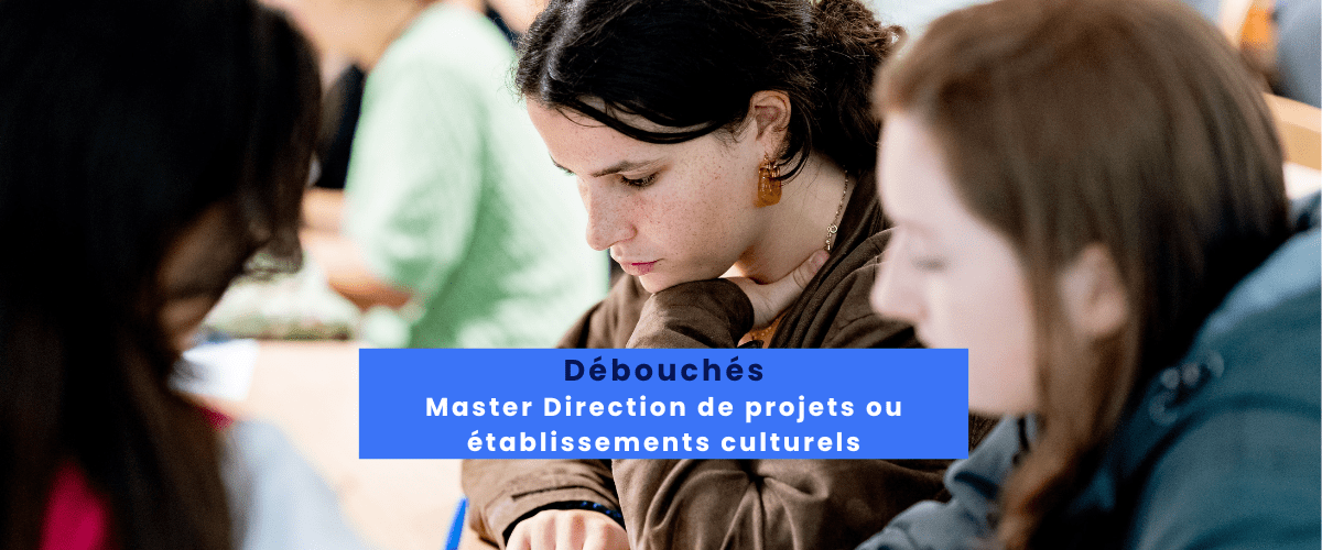 Quels sont les débouchés après un master Direction de projets ou établissements culturels ?